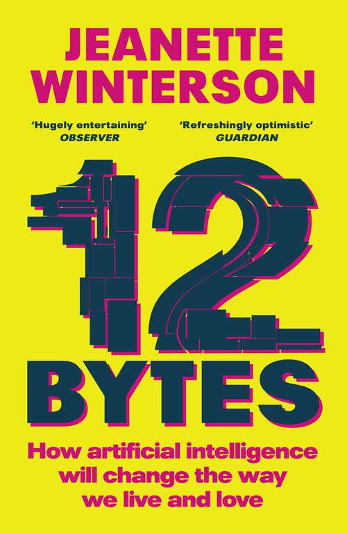 Book cover of 12 Bytes: How We Got Here. Where We Might Go Next.