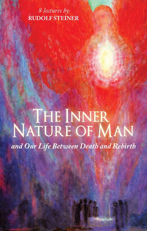 Book cover of The Inner Nature of Man: And Our Life Between Death and Rebirth