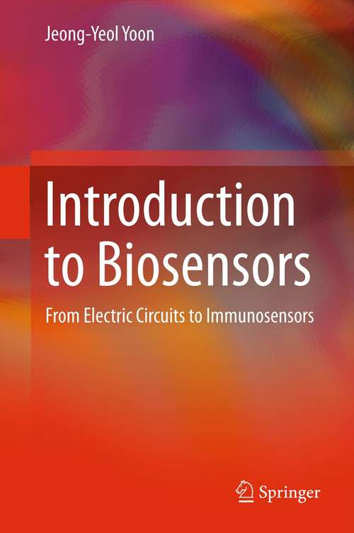 Book cover of Introduction to Biosensors: From Electric Circuits to Immunosensors (2013)