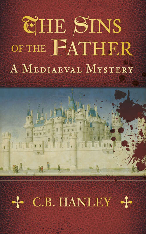 Book cover of The Sins of the Father: A Mediaeval Mystery (Book 1) (A\mediaeval Mystery Ser. #1)