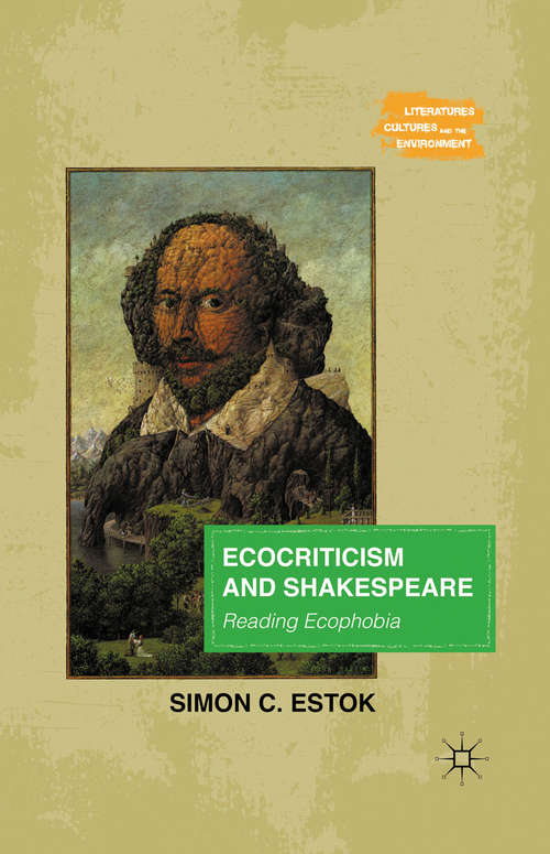 Book cover of Ecocriticism and Shakespeare: Reading Ecophobia (2011) (Literatures, Cultures, and the Environment)