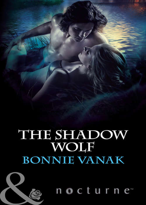 Book cover of The Shadow Wolf: The Shadow Wolf Darkness Of The Wolf (ePub First edition) (Mills And Boon Nocturne Ser.)