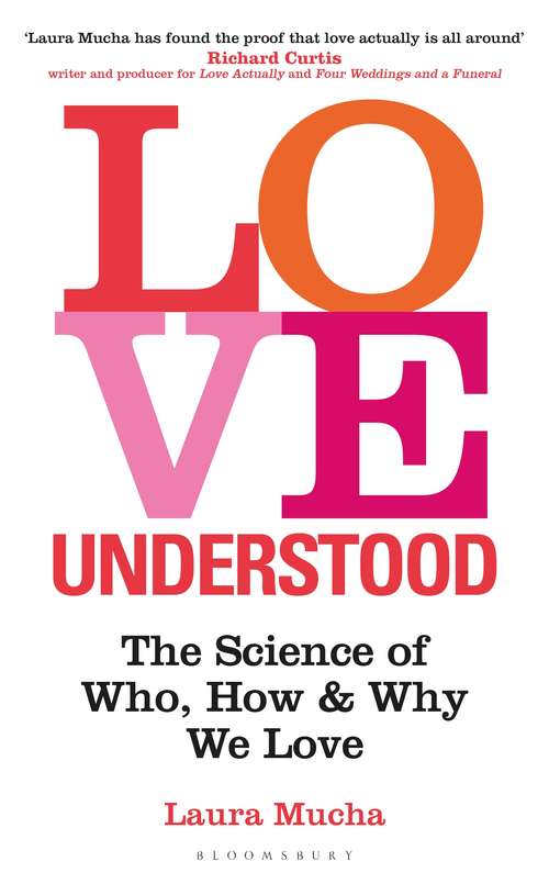 Book cover of Love Understood: The Science of Who, How and Why We Love