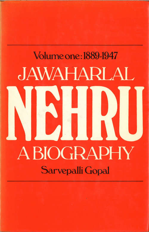Book cover of Jawaharlal Nehru;a Biography Volume 1 1889-1947