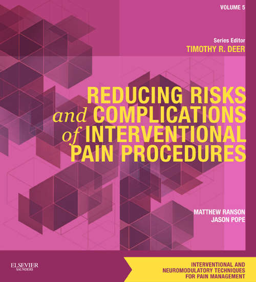 Book cover of Reducing Risks and Complications of Interventional Pain Procedures E-Book: A Volume in the Interventional and Neuromodulatory Techniques for Pain Management Series (Interventional and Neuromodulatory Techniques in Pain Management)