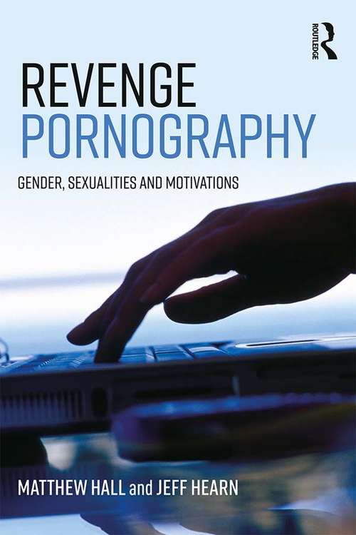 Book cover of Revenge Pornography: Gender, Sexuality and Motivations