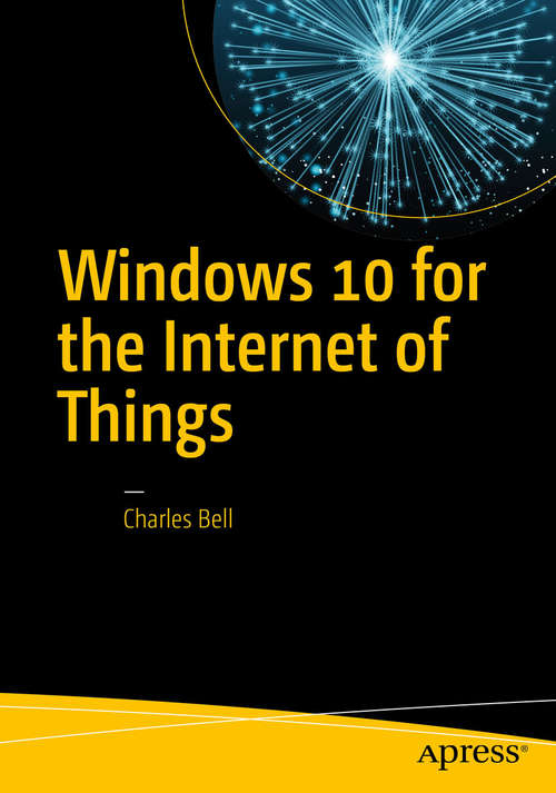 Book cover of Windows 10 for the Internet of Things (1st ed.)