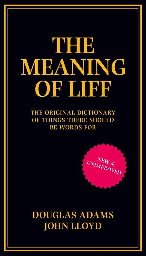 Book cover of The Meaning of Liff: The Original Dictionary Of Things There Should Be Words For (30)
