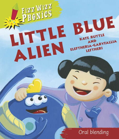 Book cover of Little Blue Alien: Little Blue Alien (Fizz Wizz Phonics #5)