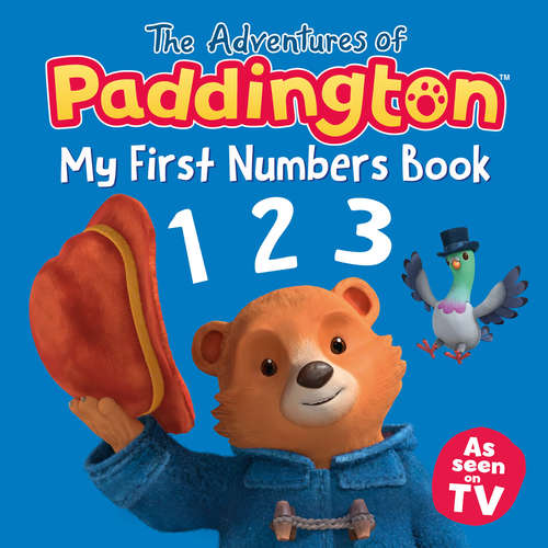 Book cover of The Adventures of Paddington: My First Numbers (ePub edition) (Paddington TV)