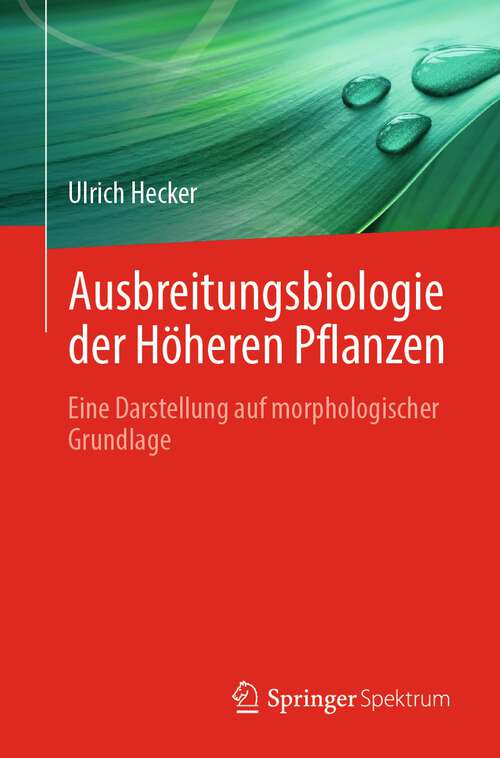 Book cover of Ausbreitungsbiologie der Höheren Pflanzen: Eine Darstellung auf morphologischer Grundlage (1. Aufl. 2023)
