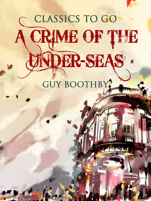 Book cover of A Crime of the Under-Seas (Classics To Go)