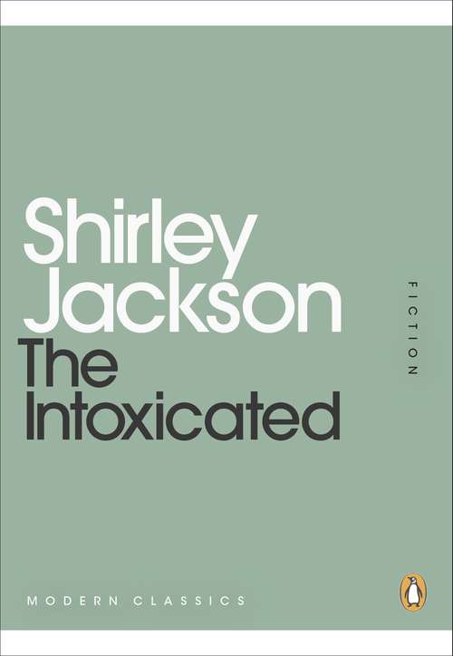 Book cover of The Intoxicated (Penguin Modern Classics)