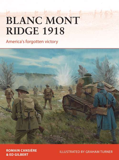 Book cover of Blanc Mont Ridge 1918: America's Forgotten Triumph (Campaign Ser. #323)