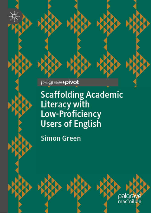 Book cover of Scaffolding Academic Literacy with Low-Proficiency Users of English (1st ed. 2020)