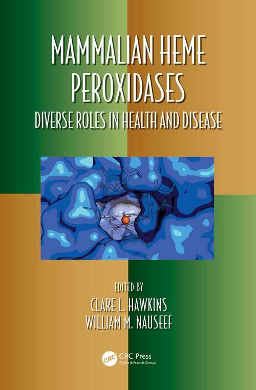 Book cover of Mammalian Heme Peroxidases: Diverse Roles in Health and Disease (Oxidative Stress and Disease #47)