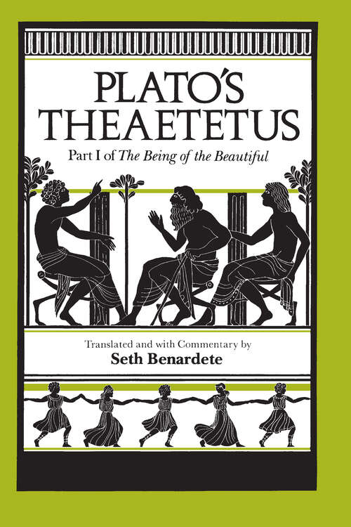 Book cover of Plato's Theaetetus: Part I of The Being of the Beautiful