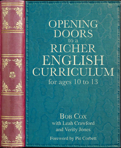 Book cover of Opening Doors to a Richer English Curriculum for Ages 10 to 13 (Opening Doors)
