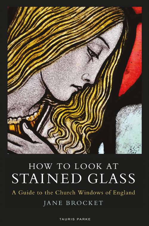 Book cover of How to Look at Stained Glass: A Guide to the Church Windows of England