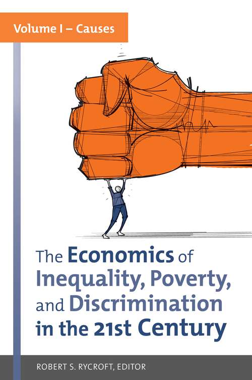 Book cover of The Economics of Inequality, Poverty, and Discrimination in the 21st Century [2 volumes]: [2 volumes]