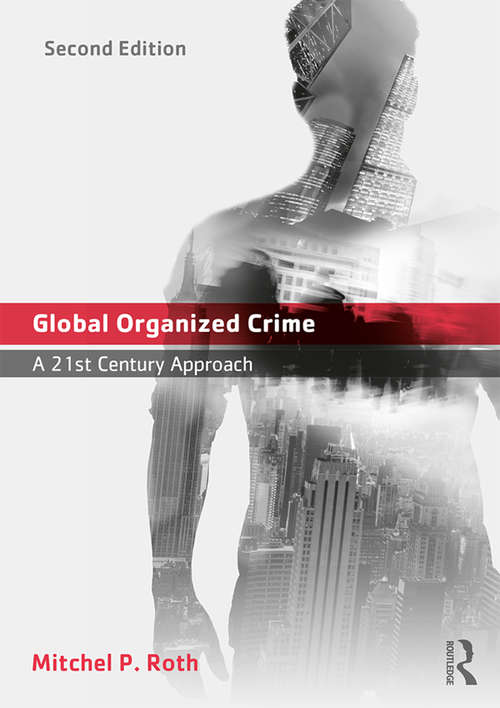 Book cover of Global Organized Crime: A 21st Century Approach (Contemporary World Issues Ser.)