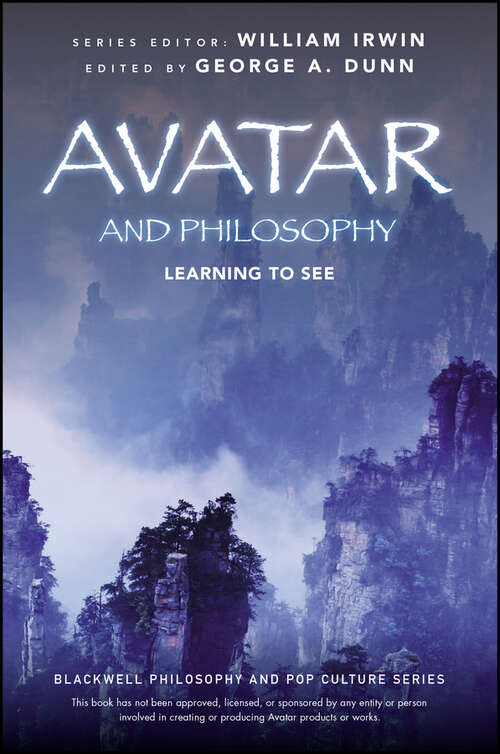 Book cover of Avatar and Philosophy: Learning to See (The Blackwell Philosophy and Pop Culture Series)
