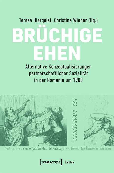 Book cover of Brüchige Ehen: Alternative Konzeptualisierungen partnerschaftlicher Sozialität in der Romania um 1900 (Lettre)