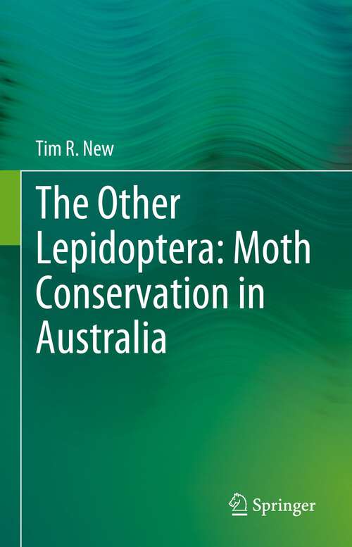 Book cover of The Other Lepidoptera: Moth Conservation in Australia (1st ed. 2023)