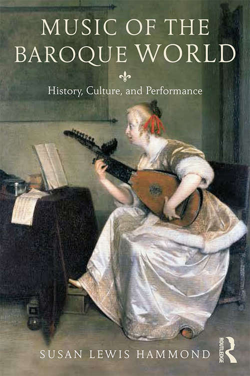 Book cover of Music in the Baroque World: History, Culture, and Performance