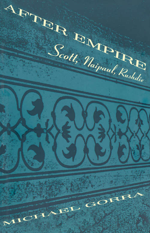 Book cover of After Empire: Scott, Naipaul, Rushdie
