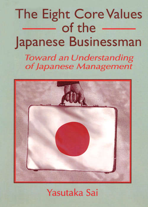 Book cover of The Eight Core Values of the Japanese Businessman: Toward an Understanding of Japanese Management