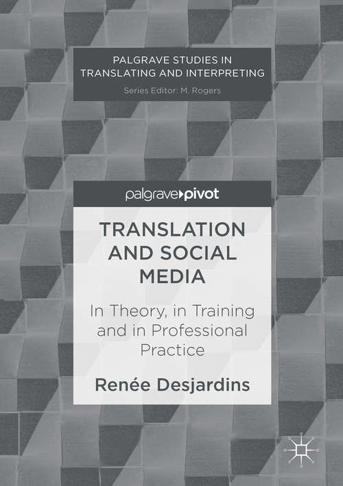 Book cover of Translation and Social Media: In Theory, in Training and in Professional Practice (1st ed. 2017) (Palgrave Studies in Translating and Interpreting)