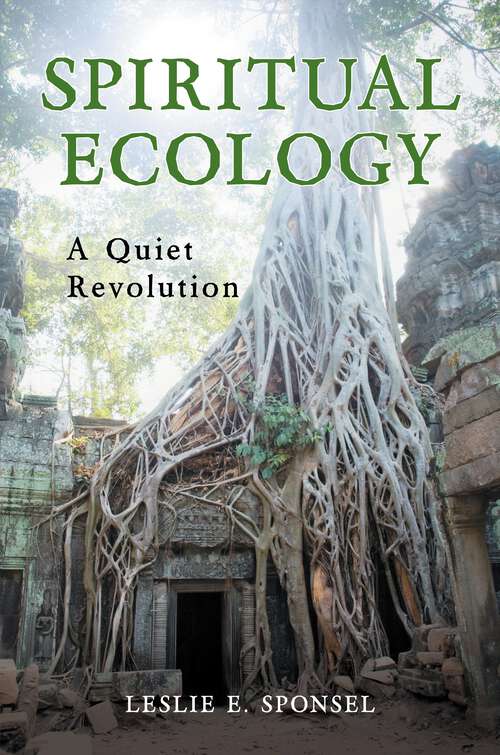 Book cover of Spiritual Ecology: A Quiet Revolution
