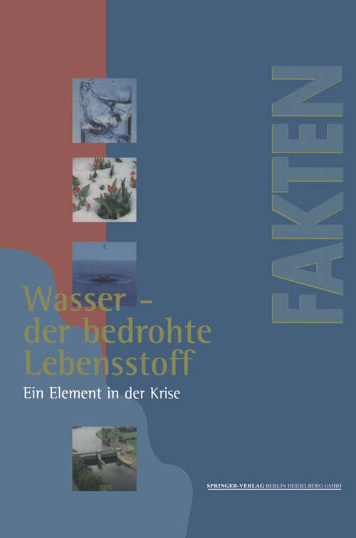Book cover of Wasser — der bedrohte Lebensstoff: Ein Element in der Krise Berichte, Analysen, Argumente (1996) (VDI-Buch)