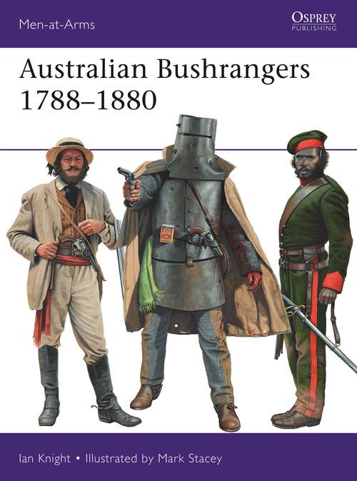 Book cover of Australian Bushrangers 1788–1880 (Men-at-Arms)