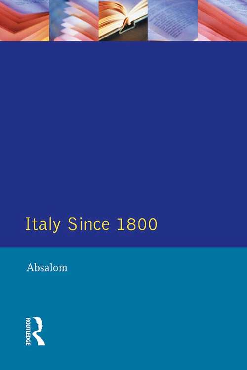 Book cover of Italy Since 1800: A Nation in the Balance?