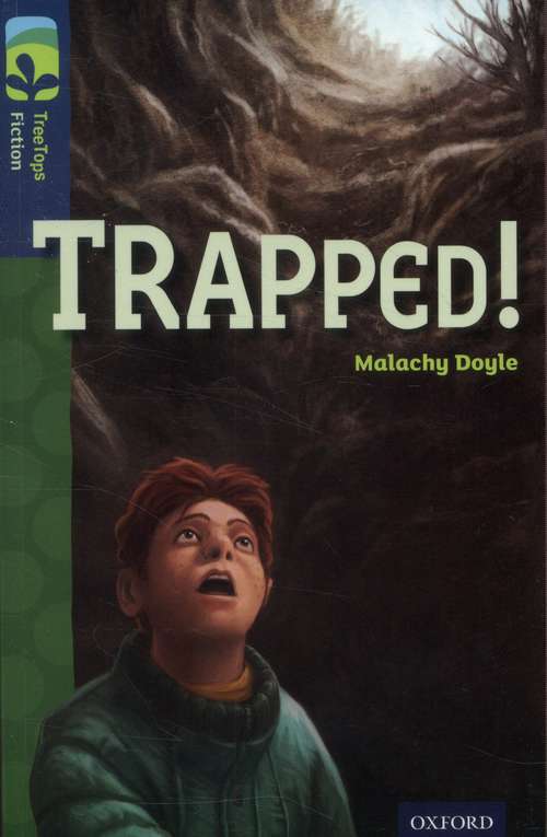 Book cover of Oxford Reading Tree, Level 14, TreeTops Fiction, Pack A: Trapped! (2014 edition) (PDF)