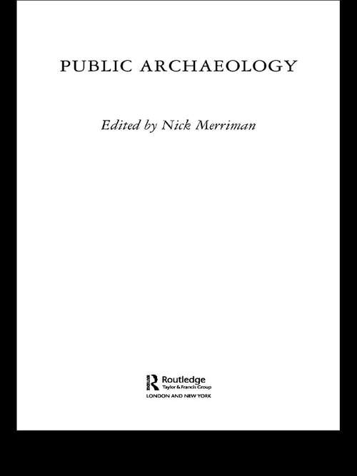 Book cover of Public Archaeology: The Past, The Heritage And The Public (2) (University College London Institute Of Archaeology Publications)