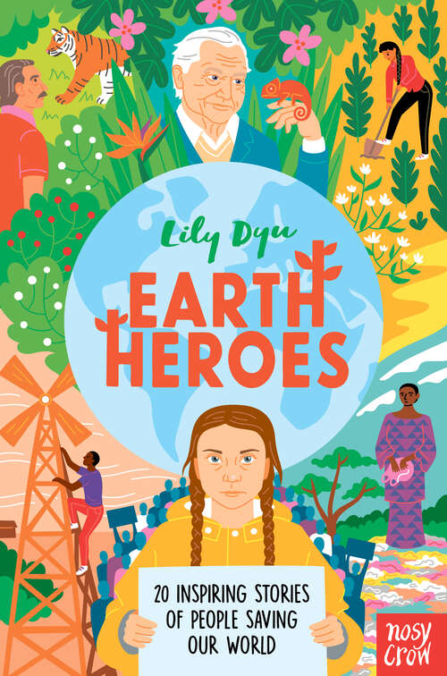 Book cover of Earth Heroes: Twenty Inspiring Stories of People Saving Our World