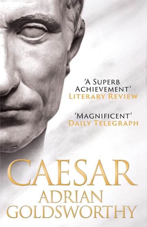 Book cover of Caesar: The Life Of A Colossus (Essential Histories Specials Ser. #42)