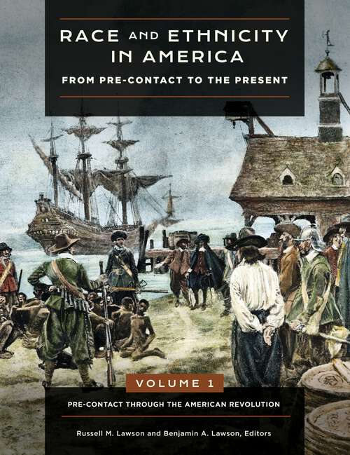 Book cover of Race and Ethnicity in America [4 volumes]: From Pre-contact to the Present [4 volumes]