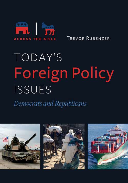 Book cover of Today's Foreign Policy Issues: Democrats and Republicans (Across the Aisle)