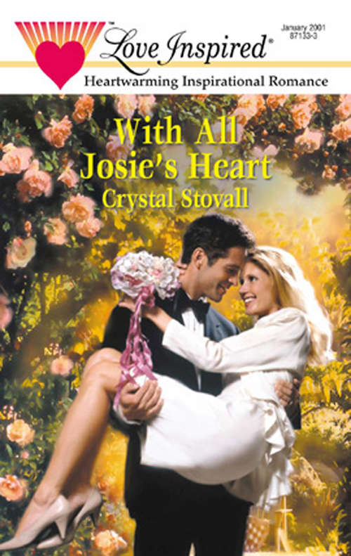 Book cover of With All Josie's Heart (ePub First edition) (Steeple Hill Love Inspired Ser.: No. 126)