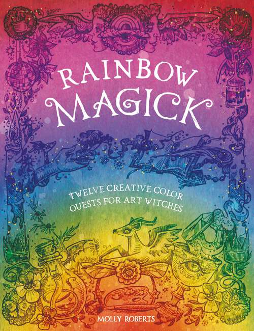 Book cover of Rainbow Magick: 12 magickal color quests for art witches