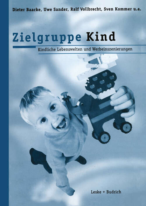 Book cover of Zielgruppe Kind: Kindliche Lebenswelt und Werbeinszenierungen (1999)