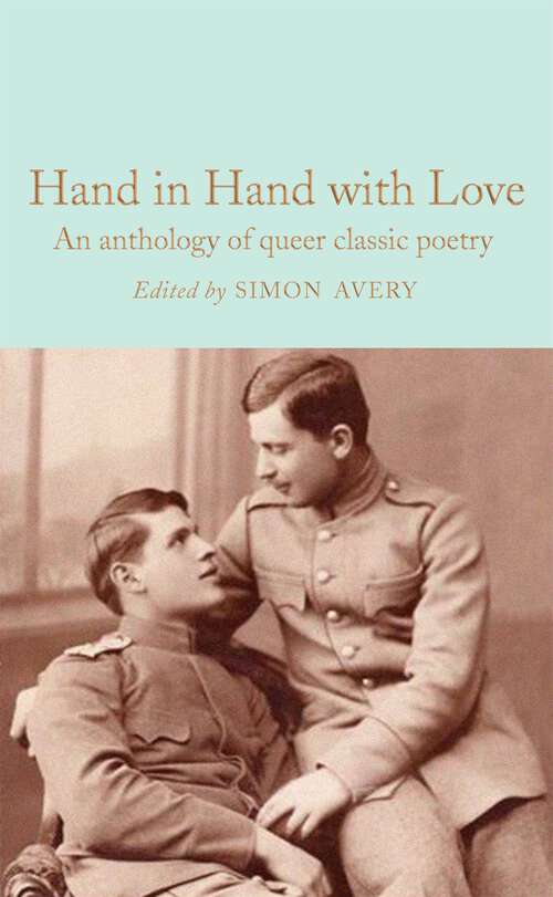 Book cover of Hand in Hand with Love: An Anthology of Queer Classic Poetry (Macmillan Collector's Library #349)