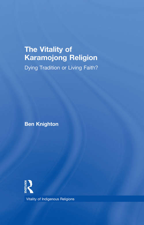 Book cover of The Vitality of Karamojong Religion: Dying Tradition or Living Faith? (Vitality of Indigenous Religions)