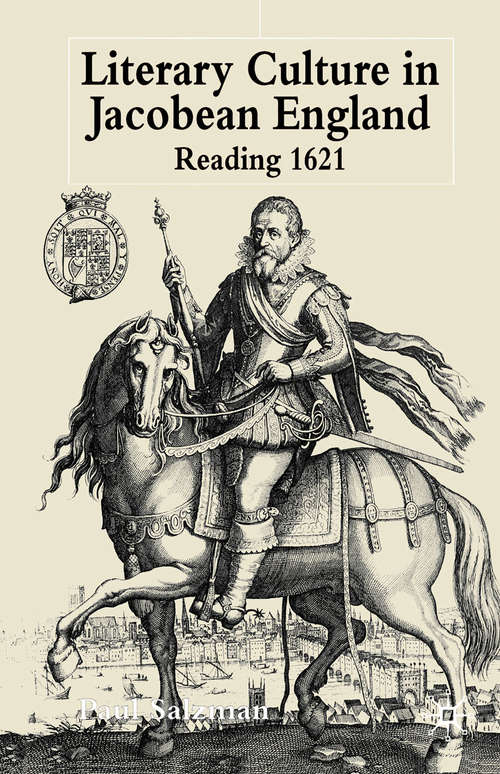 Book cover of Literary Culture in Jacobean England: Reading 1621 (2002)