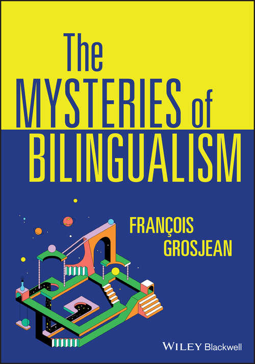 Book cover of The Mysteries of Bilingualism: Unresolved Issues