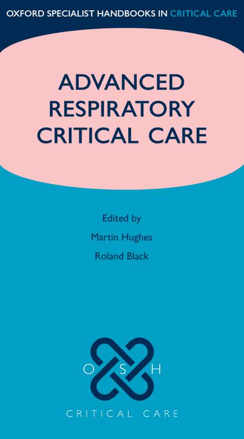 Book cover of Advanced Respiratory Critical Care (Oxford Specialist Handbooks in Critical Care)